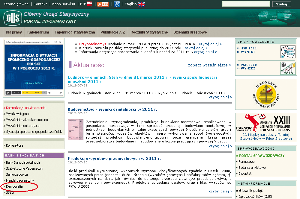 3. Udostępnianie wyników badań Baza Demografia Baza została utworzona w celu zapewnienia użytkownikowi stałego dostępu do informacji statystycznych charakteryzujących sytuację demograficzną w Polsce.