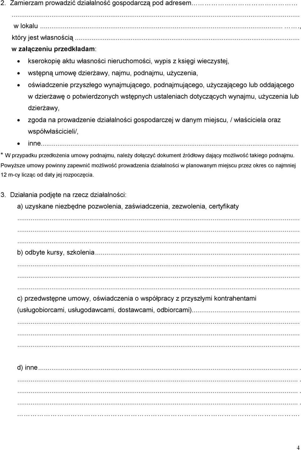 podnajmującego, użyczającego lub oddającego w dzierżawę o potwierdzonych wstępnych ustaleniach dotyczących wynajmu, użyczenia lub dzierżawy, zgoda na prowadzenie działalności gospodarczej w danym