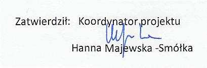 d) rzetelnego przygotowania się do zajęć, e) wypełniania ankiet związanych z realizacją projektu i monitoringiem jego późniejszych rezultatów w czasie trwania projektu i po jego zakończeniu, 2.