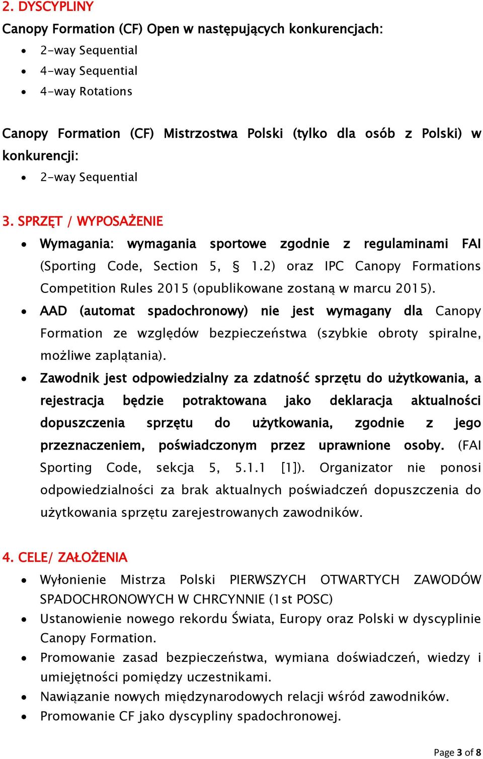 2) oraz IPC Canopy Formations Competition Rules 2015 (opublikowane zostaną w marcu 2015).