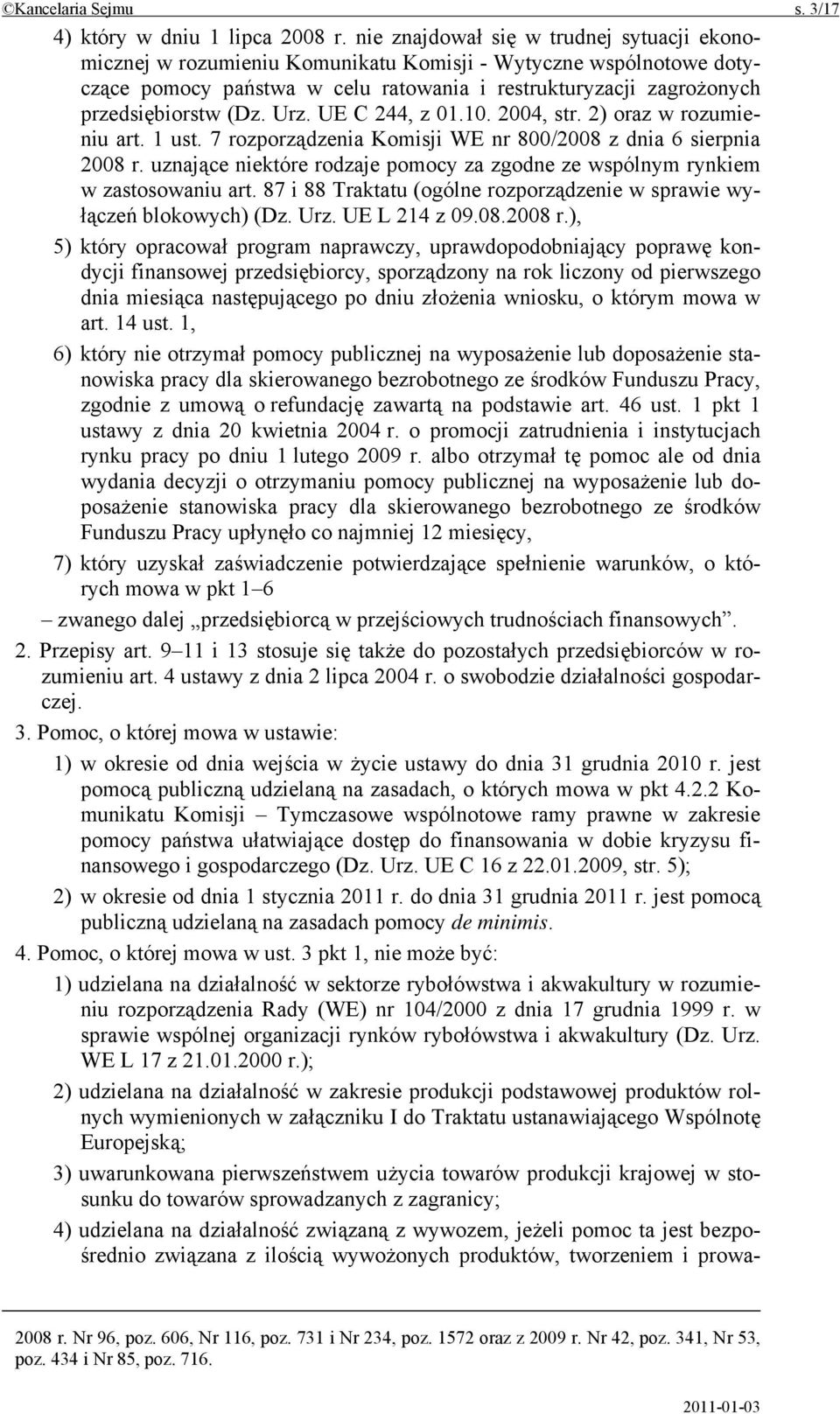Urz. UE C 244, z 01.10. 2004, str. 2) oraz w rozumieniu art. 1 ust. 7 rozporządzenia Komisji WE nr 800/2008 z dnia 6 sierpnia 2008 r.
