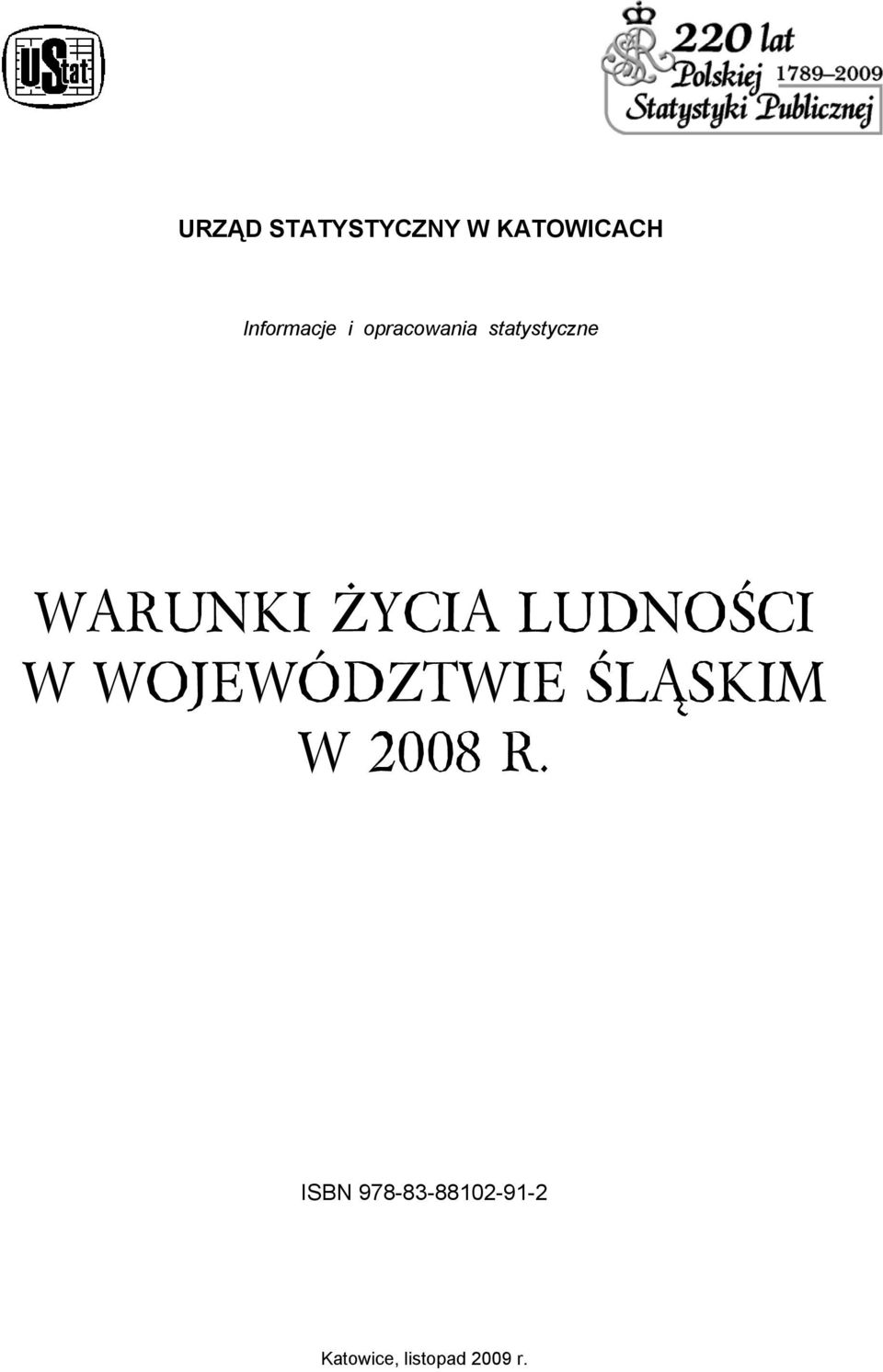 LUDNOŚCI W WOJEWÓDZTWIE ŚLĄSKIM W 2008 R.