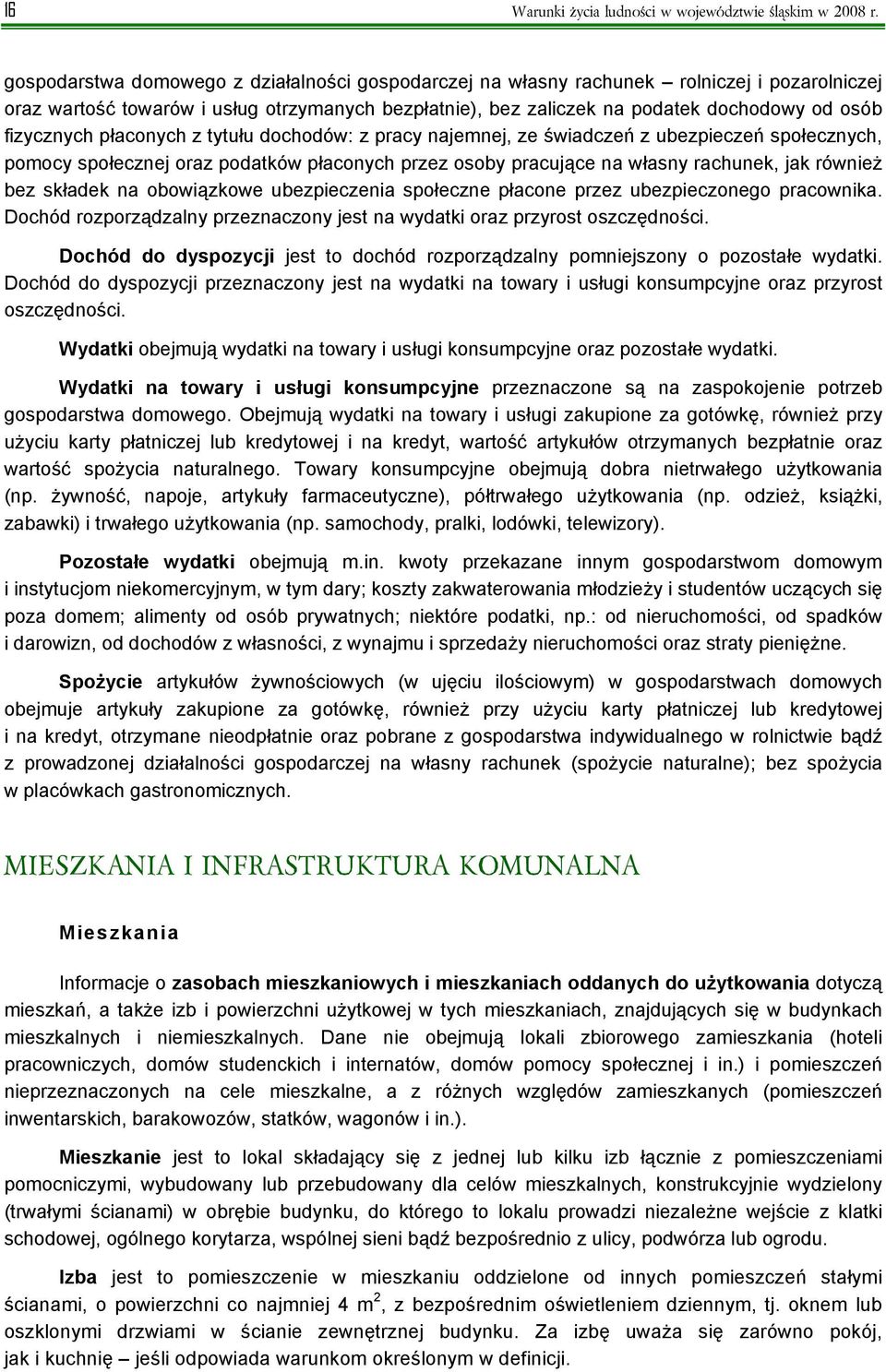 fizycznych płaconych z tytułu dochodów: z pracy najemnej, ze świadczeń z ubezpieczeń społecznych, pomocy społecznej oraz podatków płaconych przez osoby pracujące na własny rachunek, jak również bez
