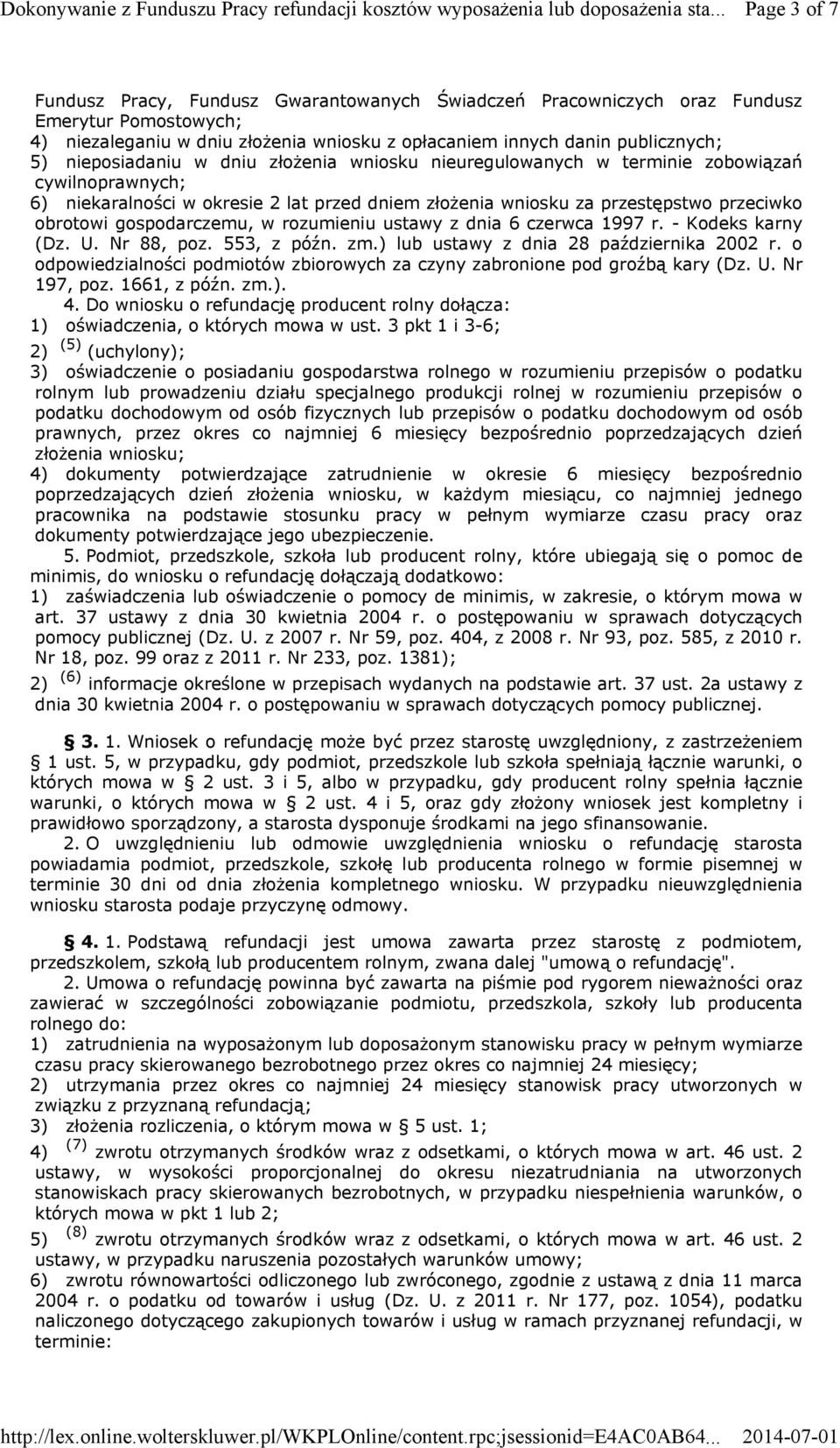 gospodarczemu, w rozumieniu ustawy z dnia 6 czerwca 1997 r. - Kodeks karny (Dz. U. Nr 88, poz. 553, z późn. zm.) lub ustawy z dnia 28 października 2002 r.