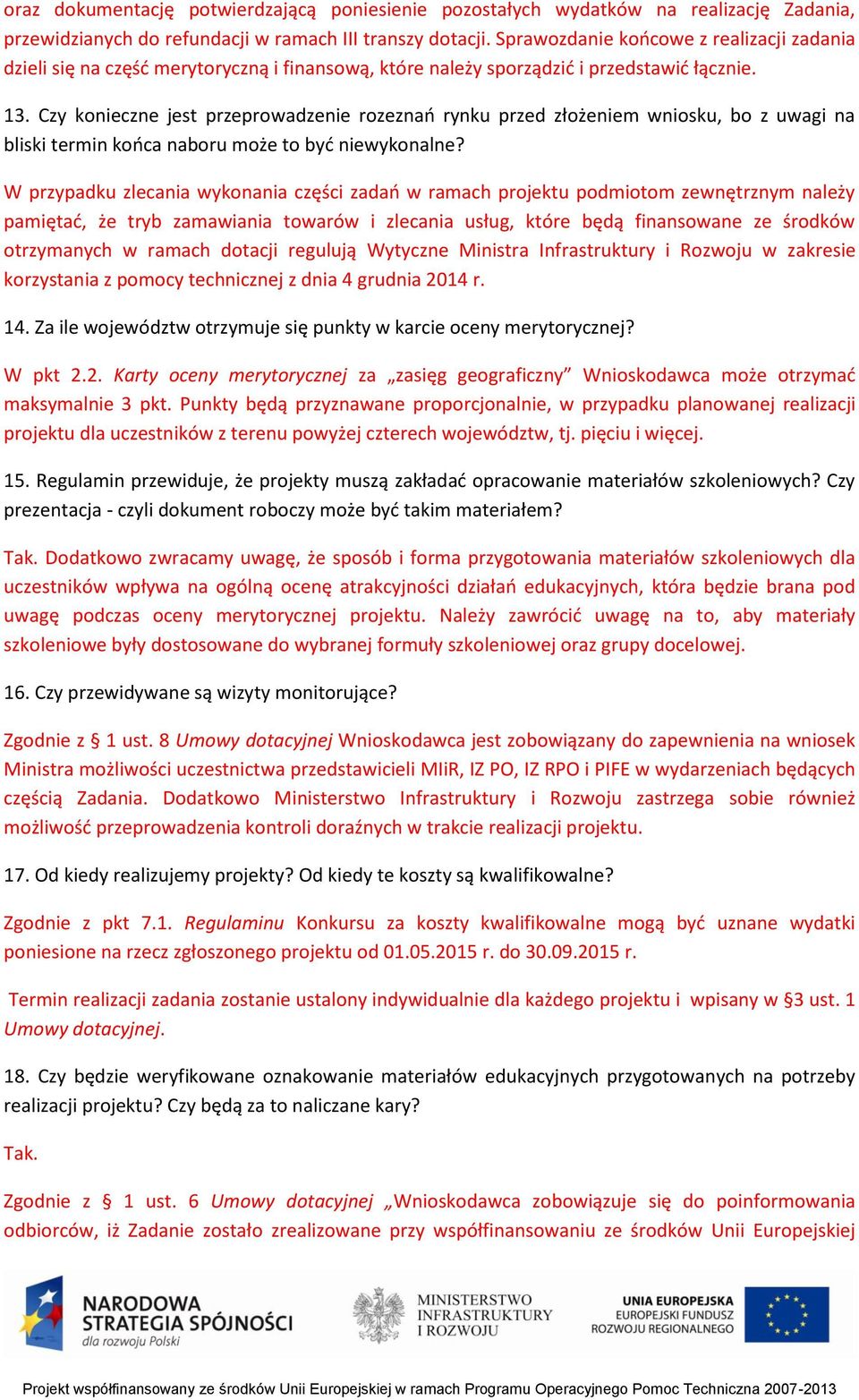 Czy konieczne jest przeprowadzenie rozeznań rynku przed złożeniem wniosku, bo z uwagi na bliski termin końca naboru może to być niewykonalne?