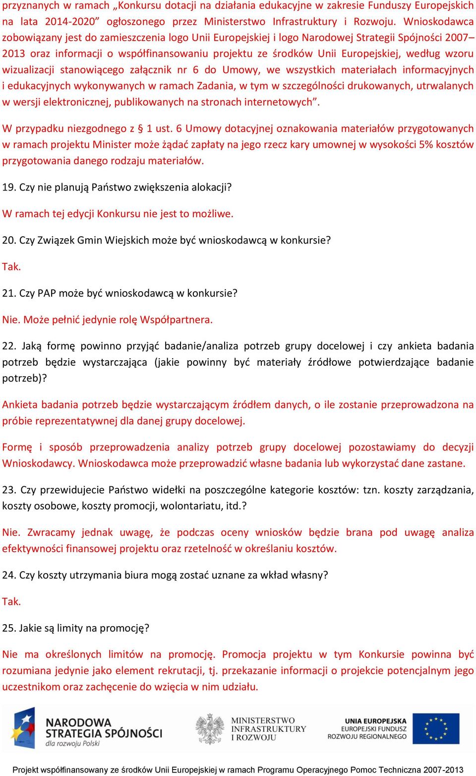 wzoru wizualizacji stanowiącego załącznik nr 6 do Umowy, we wszystkich materiałach informacyjnych i edukacyjnych wykonywanych w ramach Zadania, w tym w szczególności drukowanych, utrwalanych w wersji