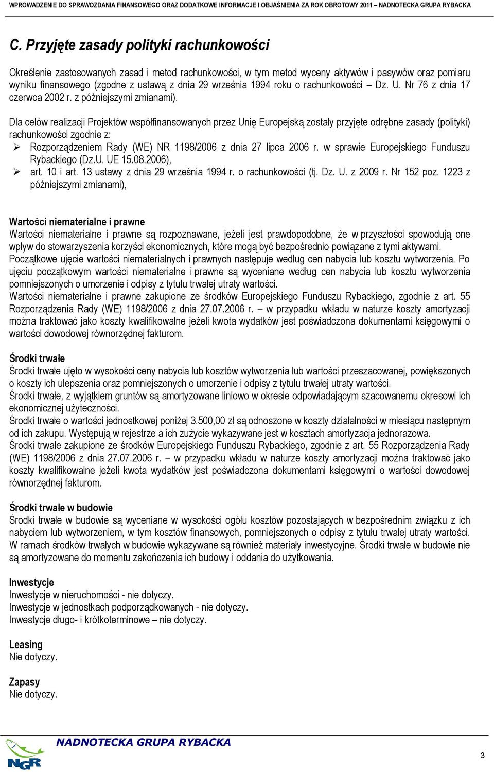 1994 roku o rachunkowości Dz. U. Nr 76 z dnia 17 czerwca 2002 r. z późniejszymi zmianami).
