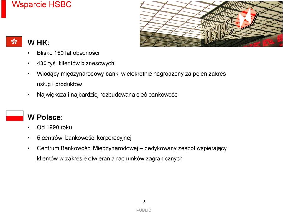 produktów Największa i najbardziej rozbudowana sieć bankowości W Polsce: Od 1990 roku 5 centrów