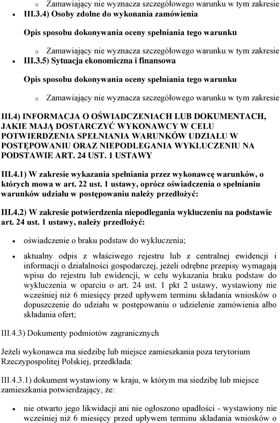 1 USTAWY III.4.1) W zakresie wykazania spełniania przez wykonawcę warunków, o których mowa w art. 22 ust.