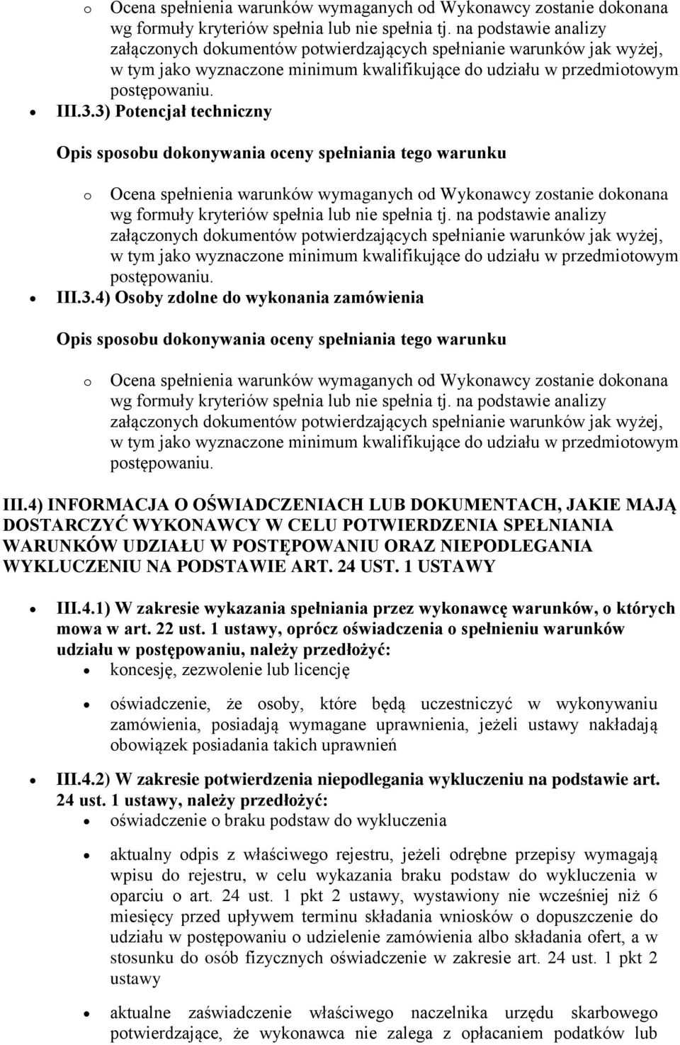 1 USTAWY III.4.1) W zakresie wykazania spełniania przez wykonawcę warunków, o których mowa w art. 22 ust.