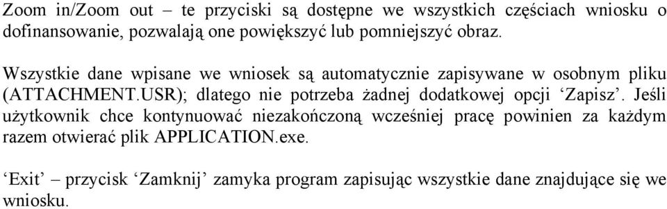 USR); dlatego nie potrzeba żadnej dodatkowej opcji Zapisz.