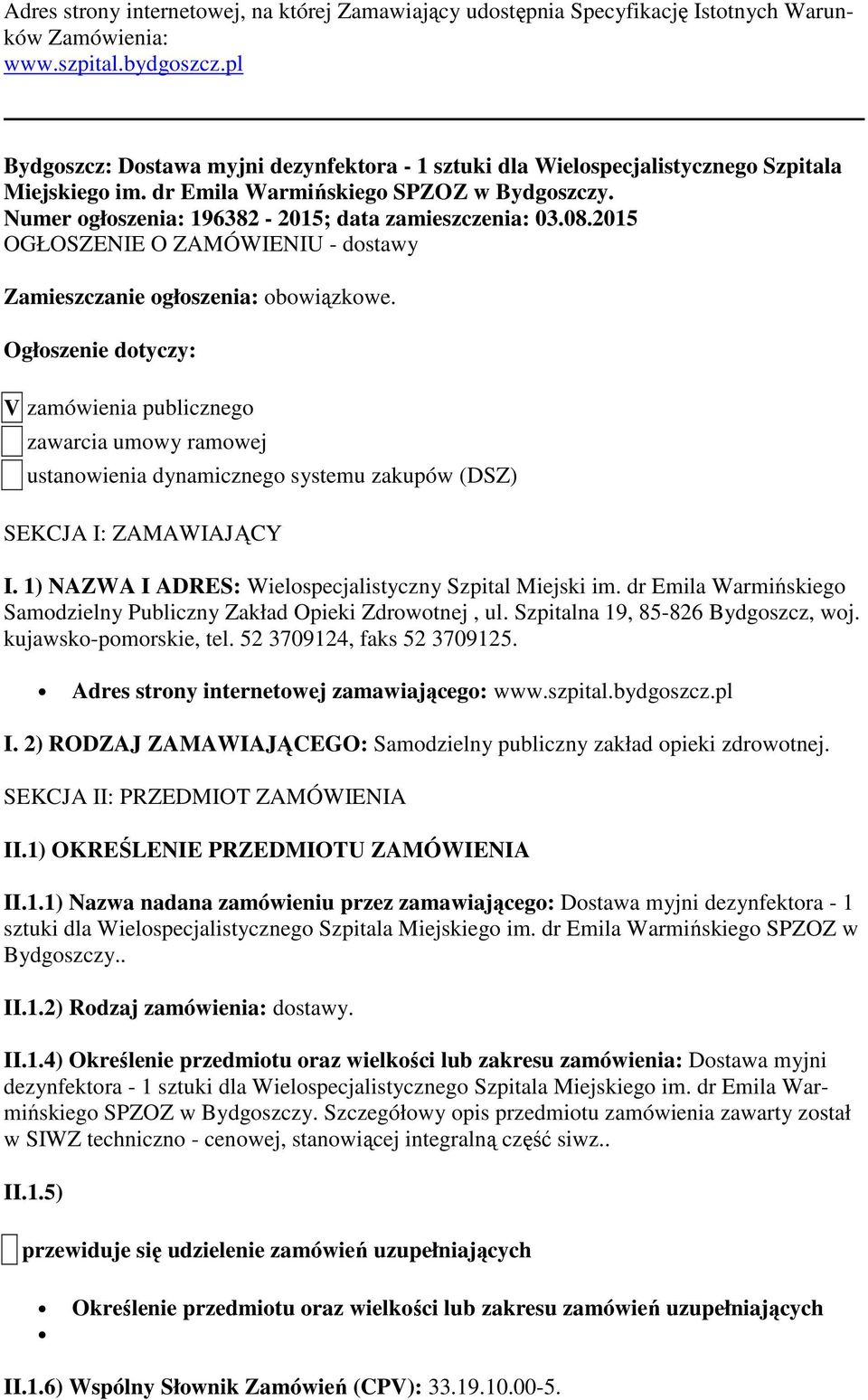 08.2015 OGŁOSZENIE O ZAMÓWIENIU - dostawy Zamieszczanie ogłoszenia: obowiązkowe.