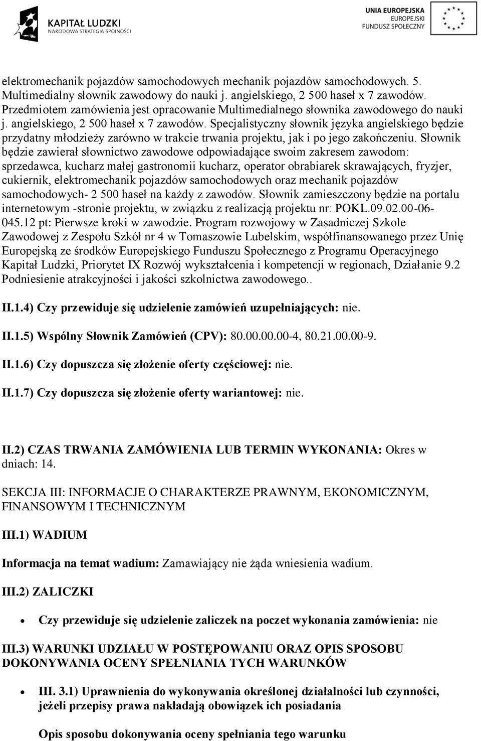 Specjalistyczny słownik języka angielskiego będzie przydatny młodzieży zarówno w trakcie trwania projektu, jak i po jego zakończeniu.