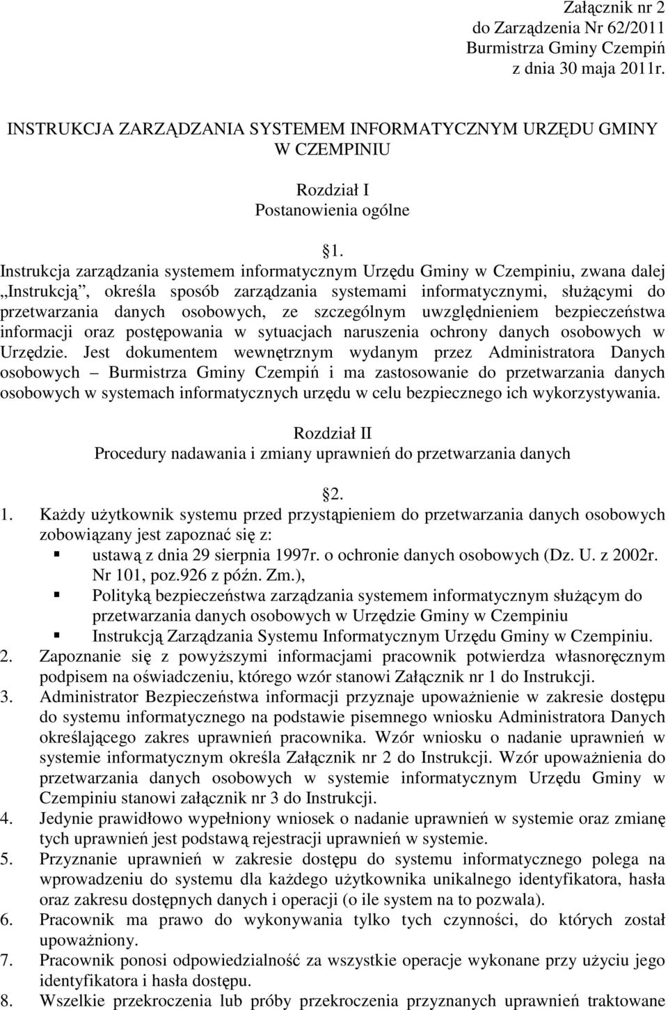 szczególnym uwzględnieniem bezpieczeństwa informacji oraz postępowania w sytuacjach naruszenia ochrony danych osobowych w Urzędzie.