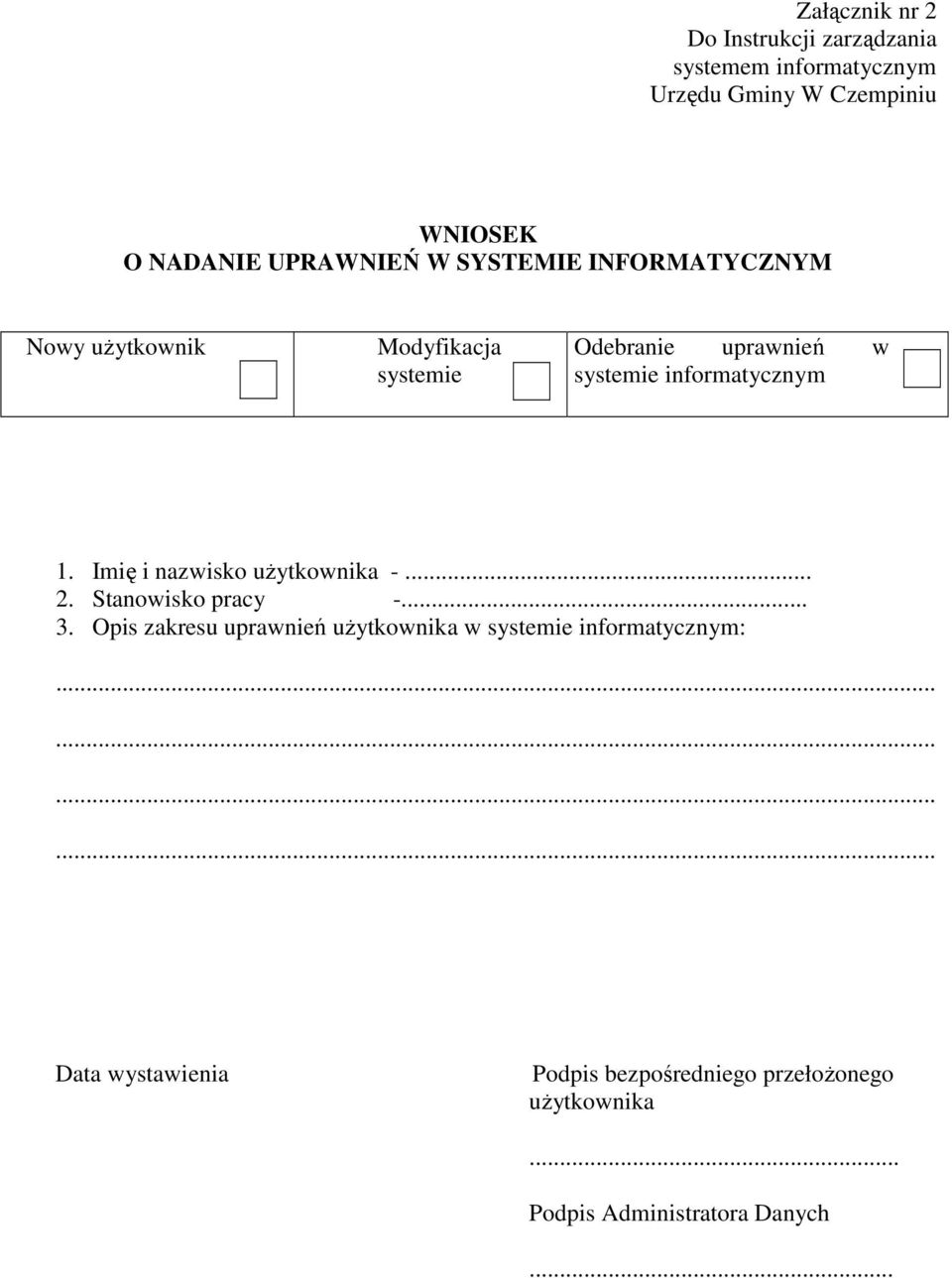 informatycznym 1. Imię i nazwisko użytkownika -... 2. Stanowisko pracy -... 3.