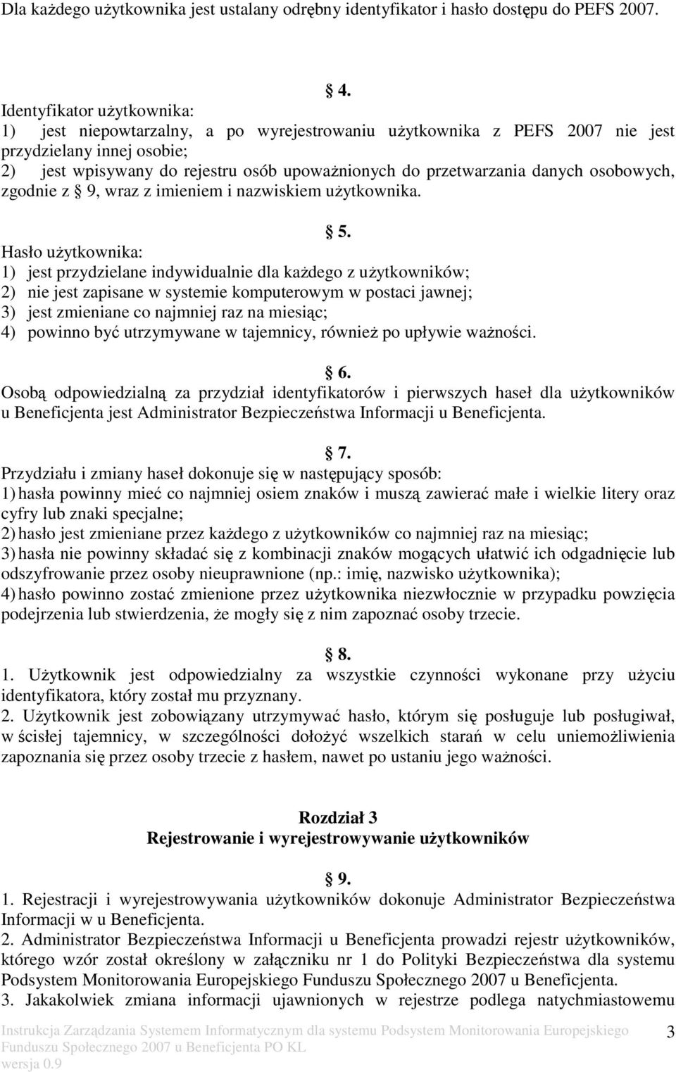 danych osobowych, zgodnie z 9, wraz z imieniem i nazwiskiem użytkownika. 5.