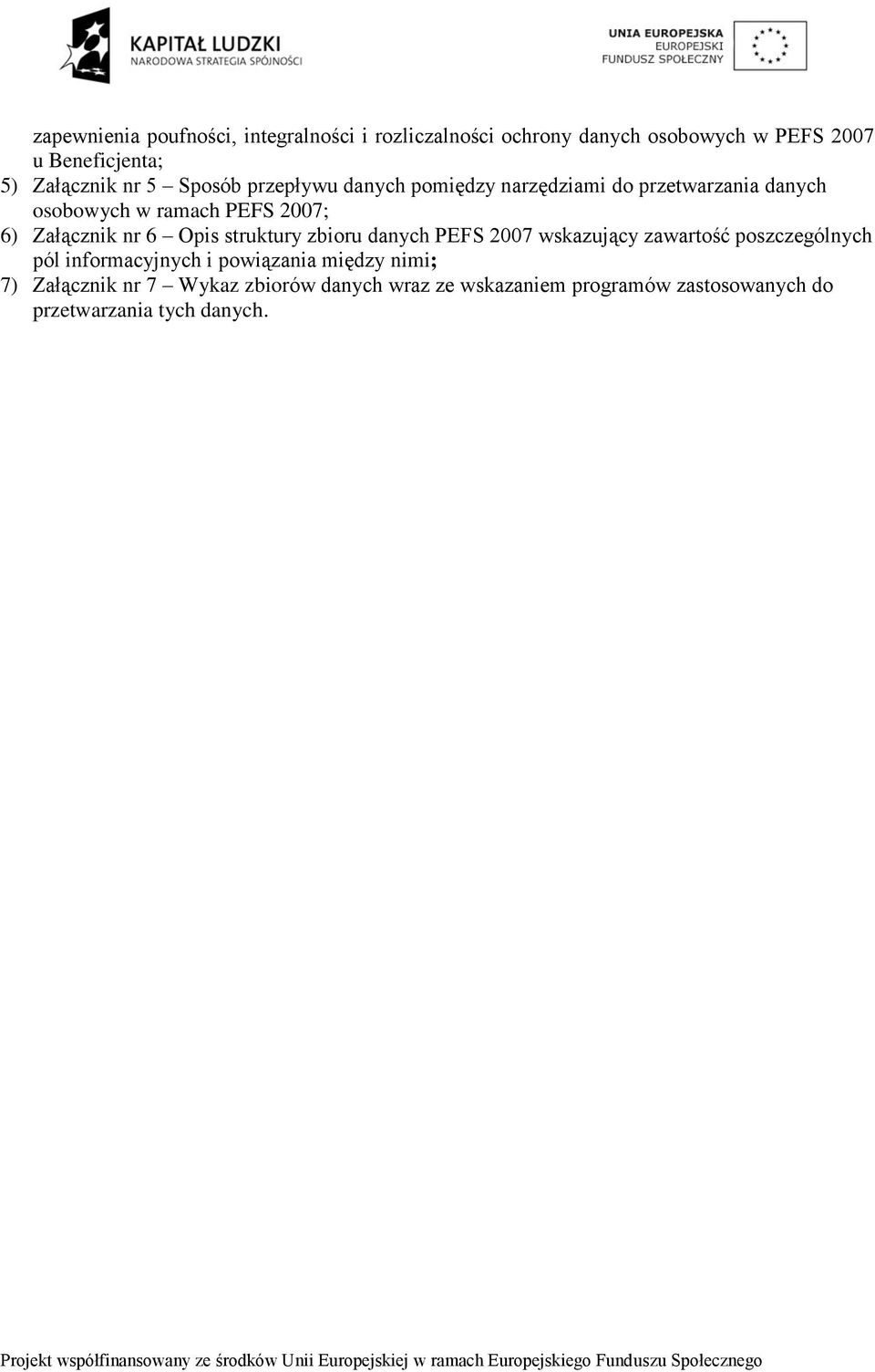 Załącznik nr 6 Opis struktury zbioru danych PEFS 2007 wskazujący zawartość poszczególnych pól informacyjnych i