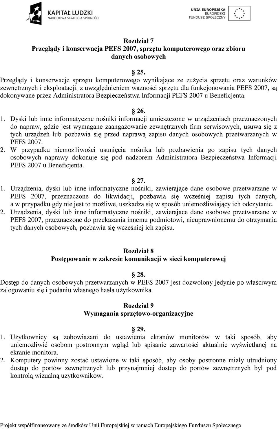 przez Administratora Bezpieczeństwa Informacji PEFS 2007 u Beneficjenta. 26. 1.