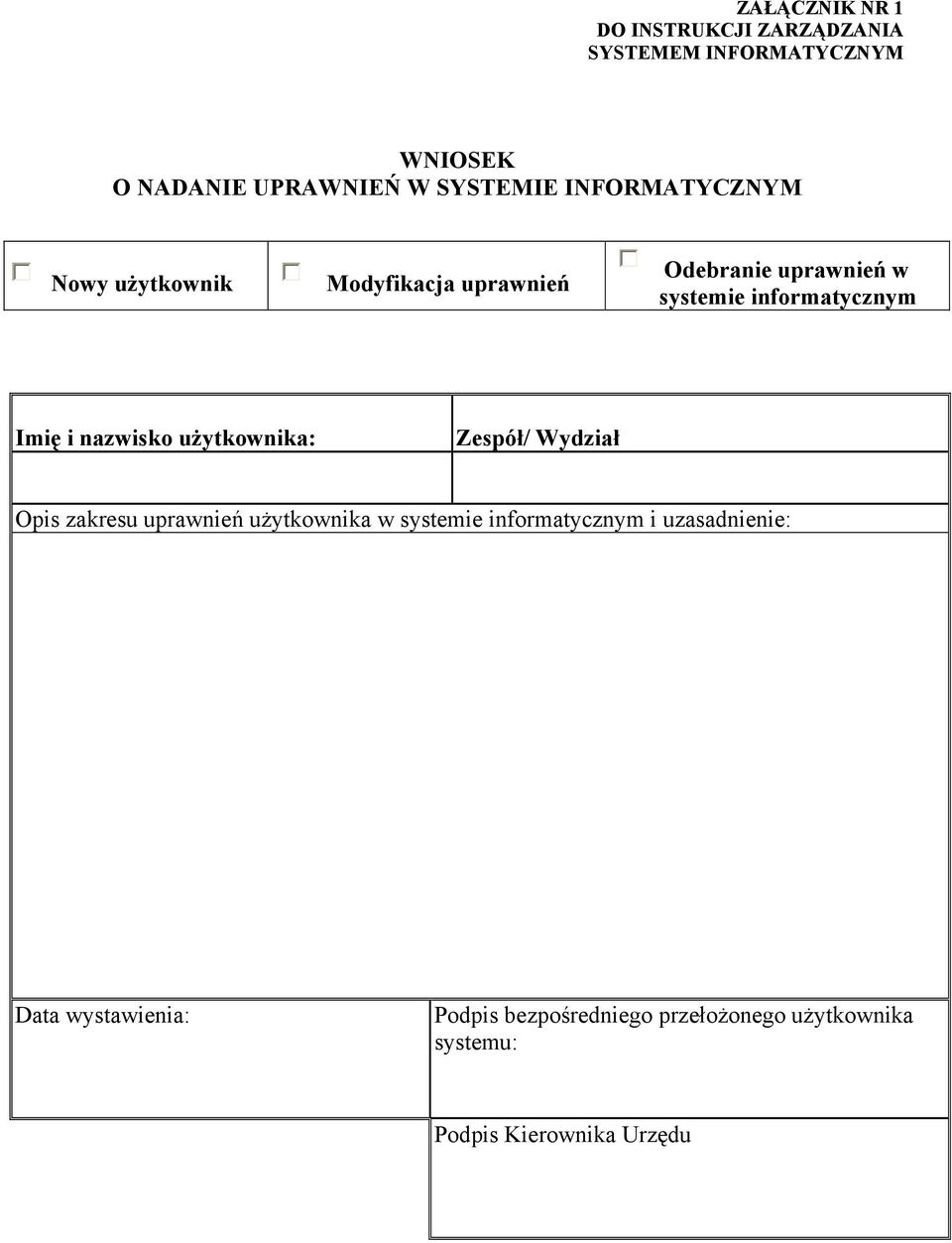 nazwisko uŝytkownika: Zespół/ Wydział Opis zakresu uprawnień uŝytkownika w systemie informatycznym i