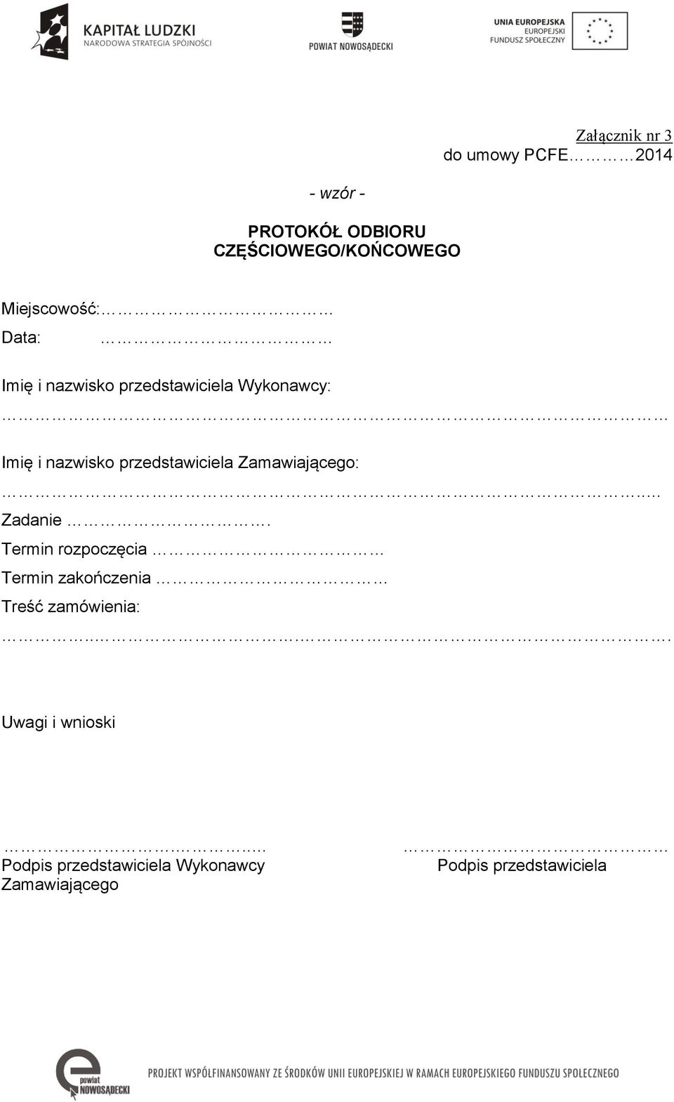 przedstawiciela Zamawiającego:.. Zadanie.