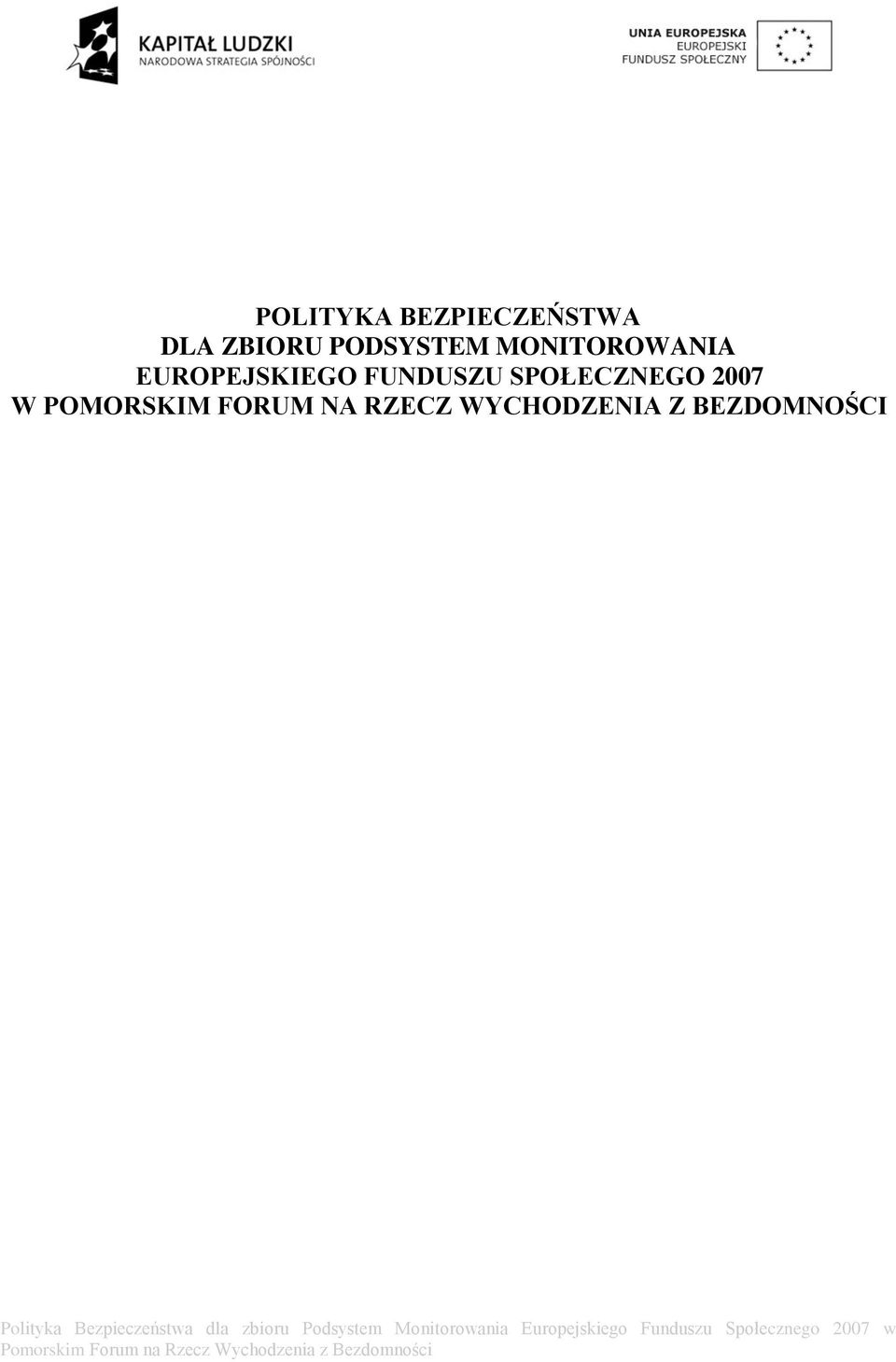 FUNDUSZU SPOŁECZNEGO 2007 W POMORSKIM