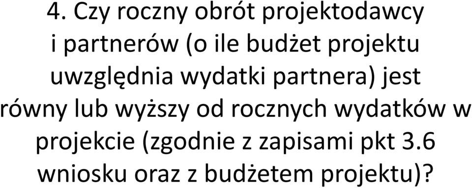 równy lub wyższy od rocznych wydatków w projekcie