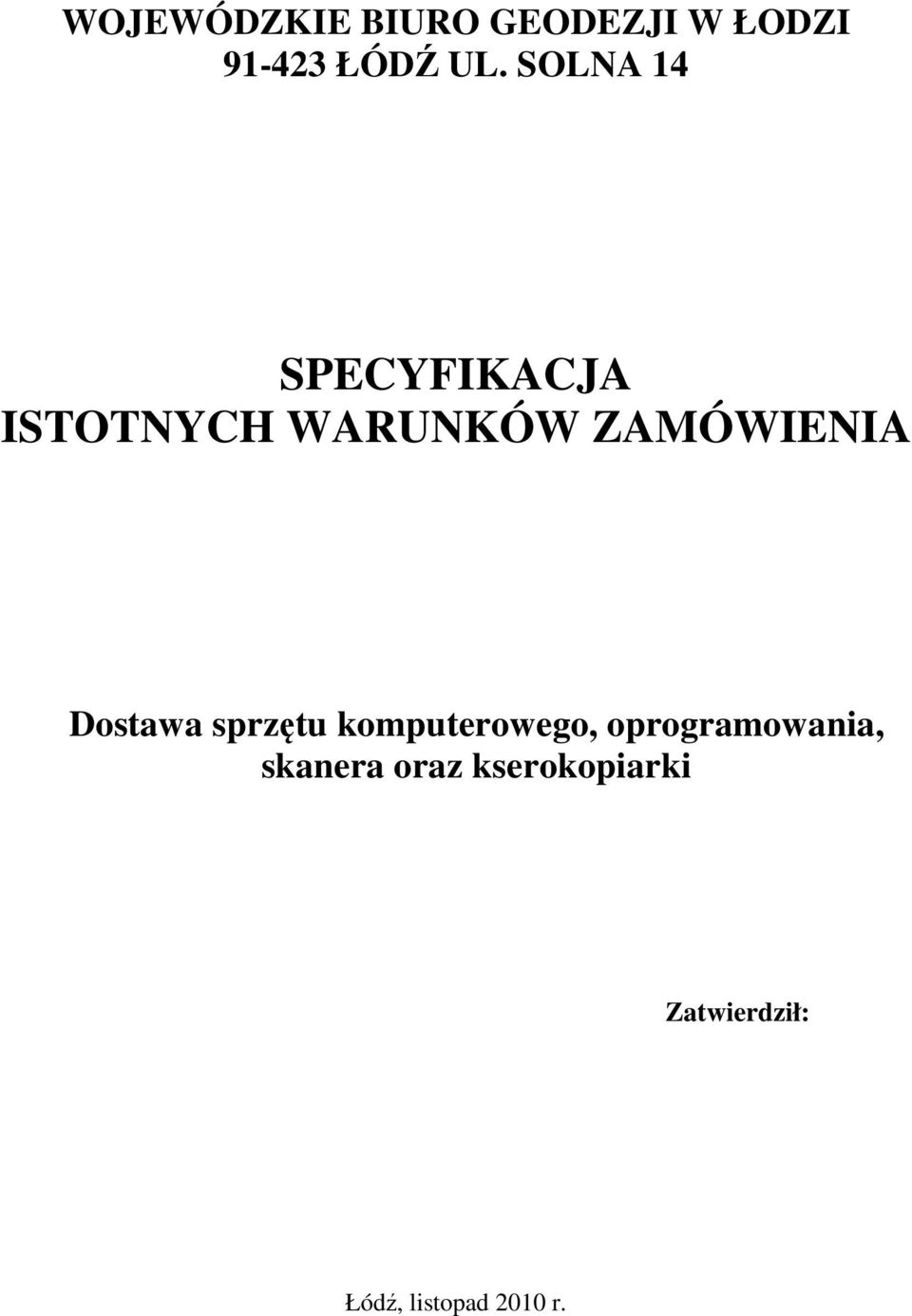 Dostawa sprzętu komputerowego, oprogramowania,