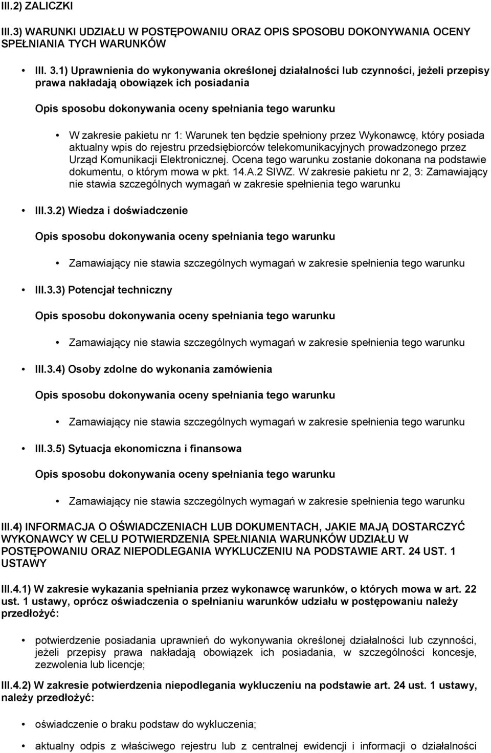 który posiada aktualny wpis do rejestru przedsiębiorców telekomunikacyjnych prowadzonego przez Urząd Komunikacji Elektronicznej.