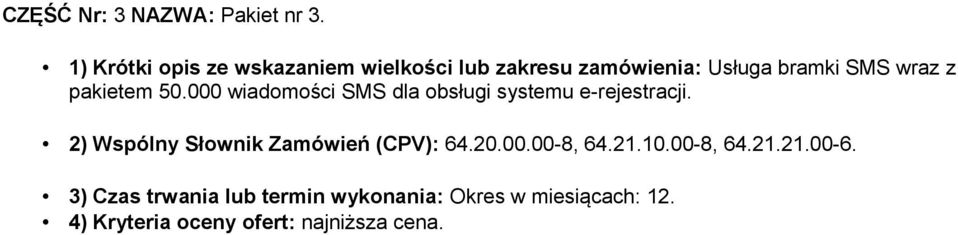 pakietem 50.000 wiadomości SMS dla obsługi systemu e-rejestracji.