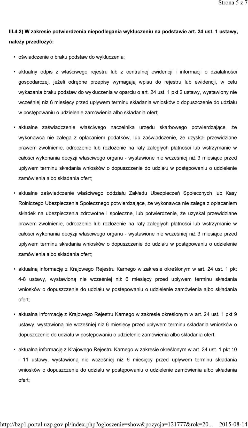 przepisy wymagają wpisu do rejestru lub ewidencji, w celu wykazania braku podstaw do wykluczenia w oparciu o art. 24 ust.