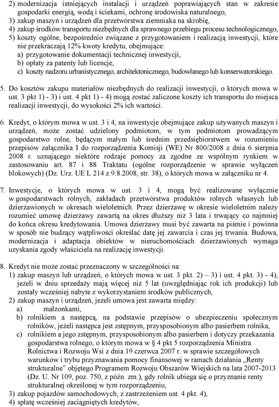 nie przekraczają 12% kwoty kredytu, obejmujące: a) przygotowanie dokumentacji technicznej inwestycji, b) opłaty za patenty lub licencje, c) koszty nadzoru urbanistycznego, architektonicznego,