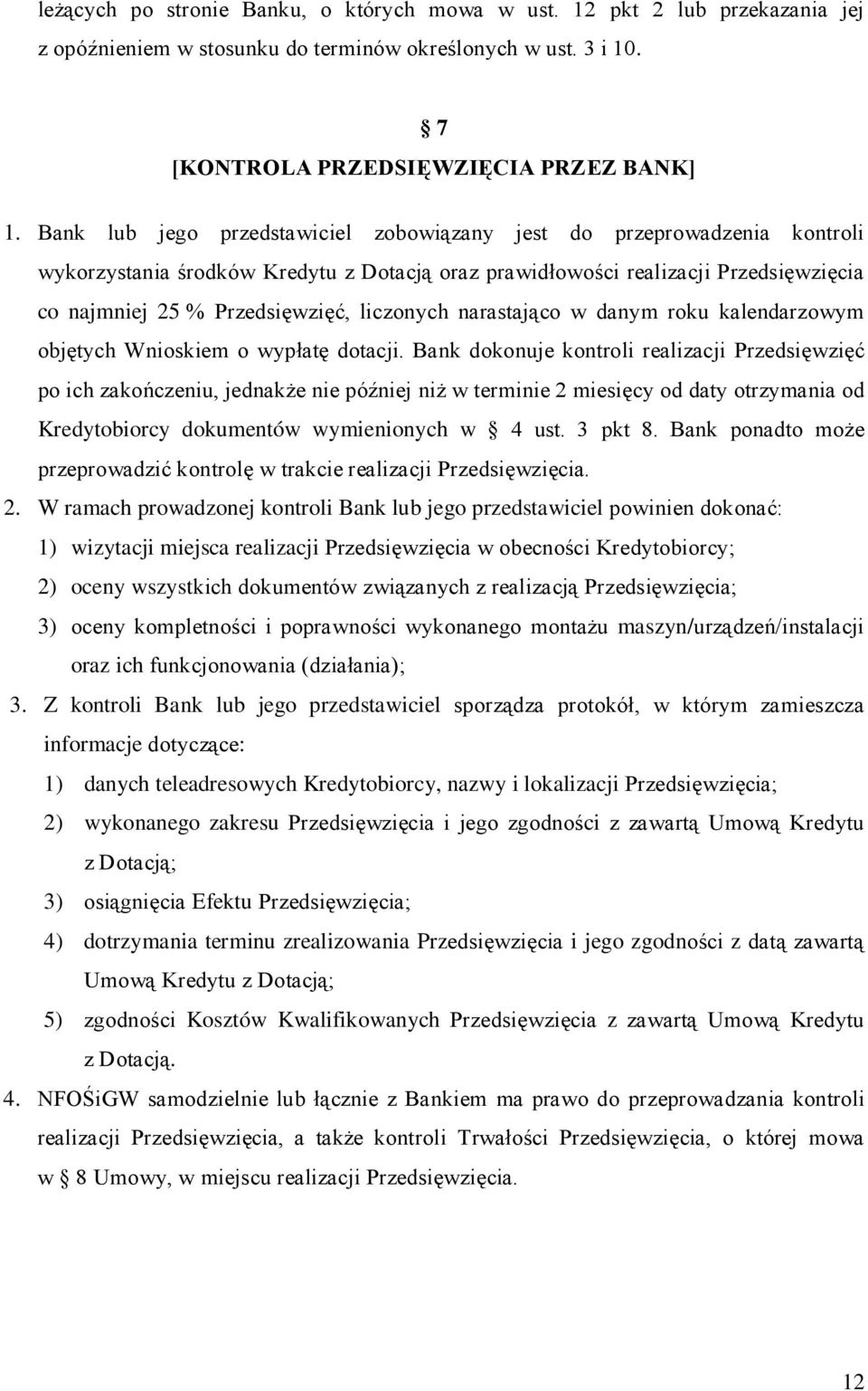 liczonych narastająco w danym roku kalendarzowym objętych Wnioskiem o wypłatę dotacji.