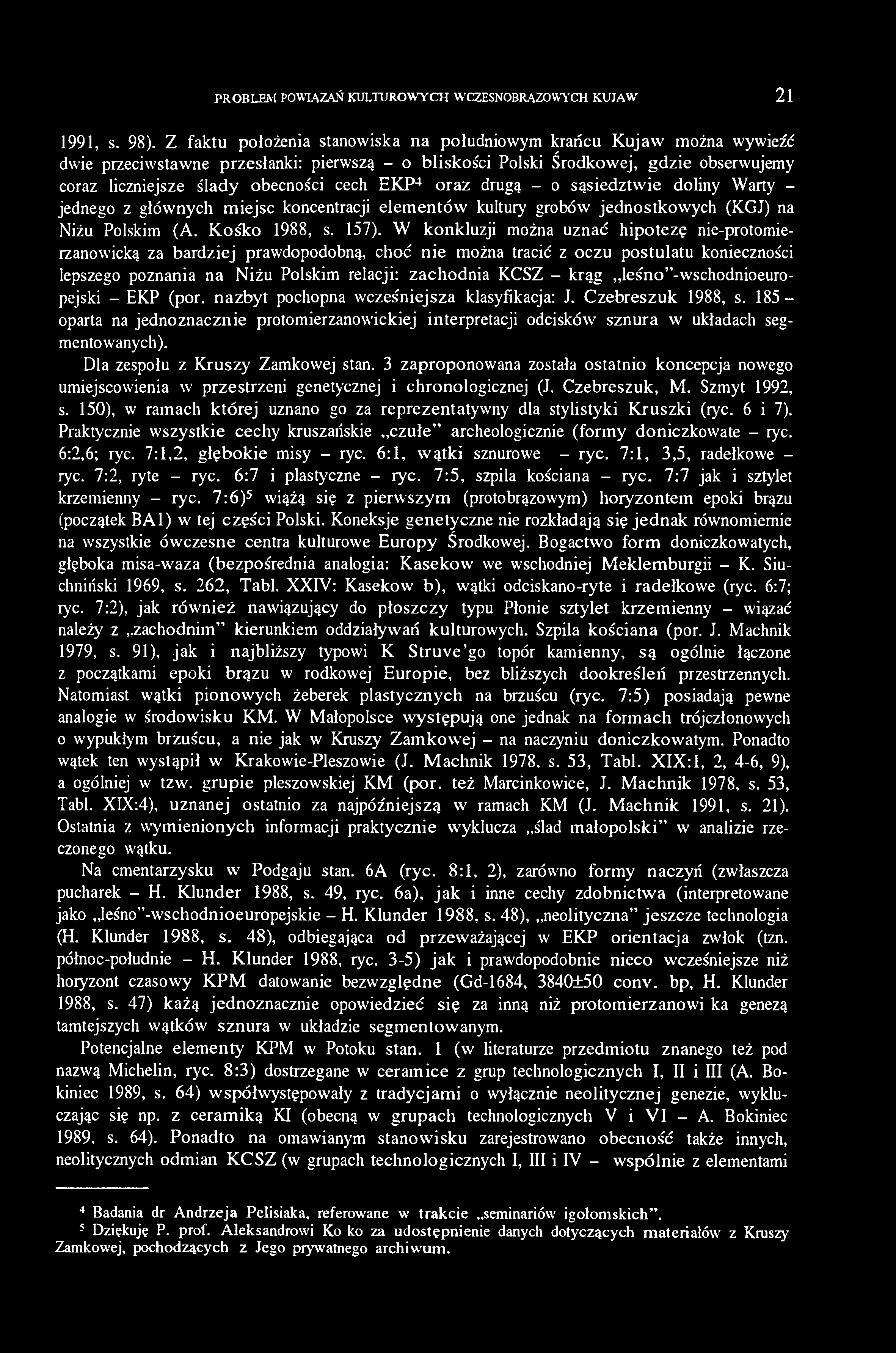 PROBLEM POWIĄZAŃ KULTUROWYCH WCZESNOBRĄZOWYCH KUJAW 21 1991, s. 98).
