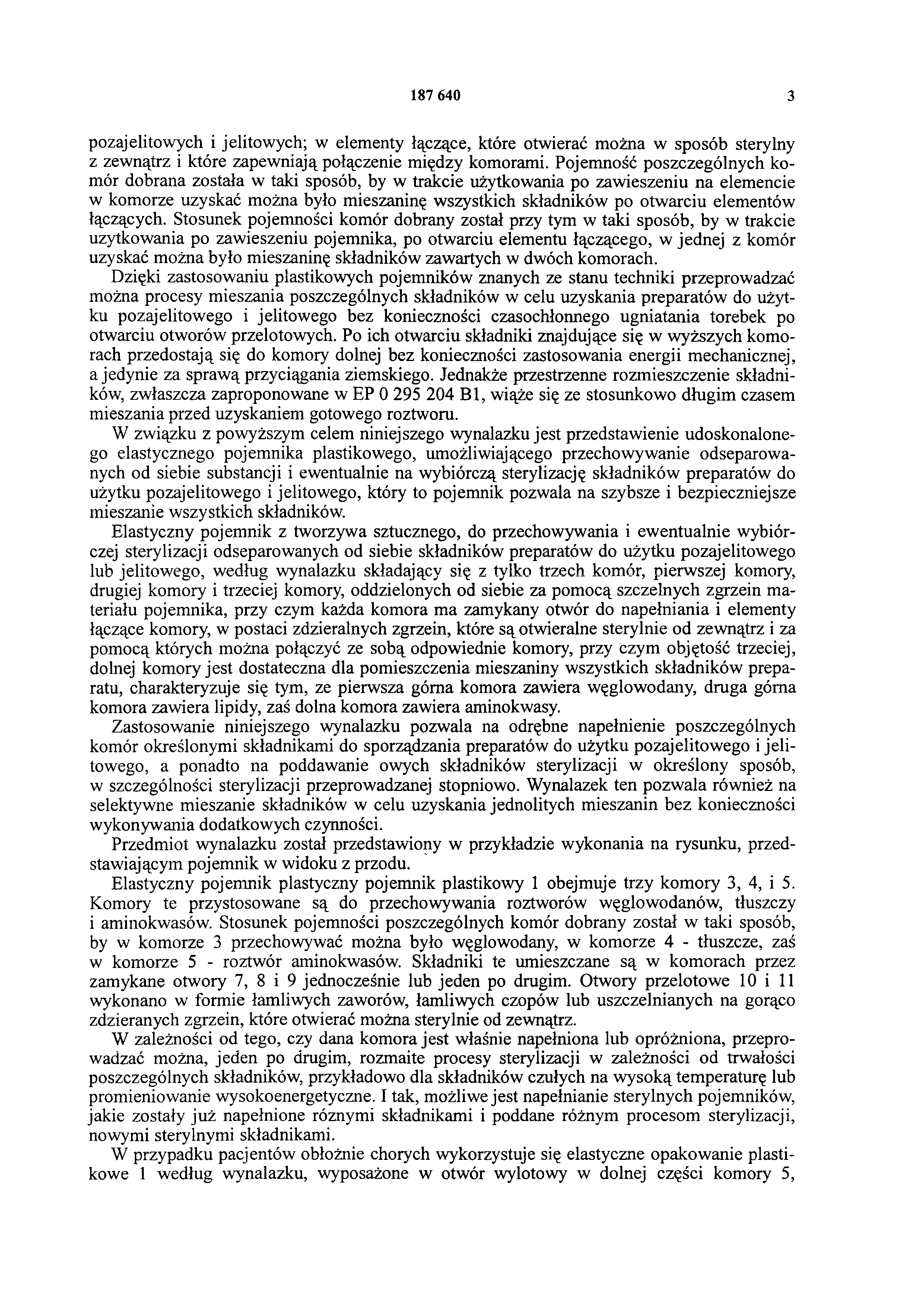 187 640 3 pozajelitowych i jelitowych; w elementy łączące, które otwierać można w sposób sterylny z zewnątrz i które zapewniają połączenie między komorami.