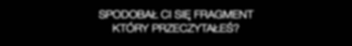 spodobał ci się fragment który przeczytałeś? Zamów książkę oobe drugie życie poza ciałem w księgarni Illuminatio sprawdź pełną ofertę wydawnictwa na www.illuminatio.