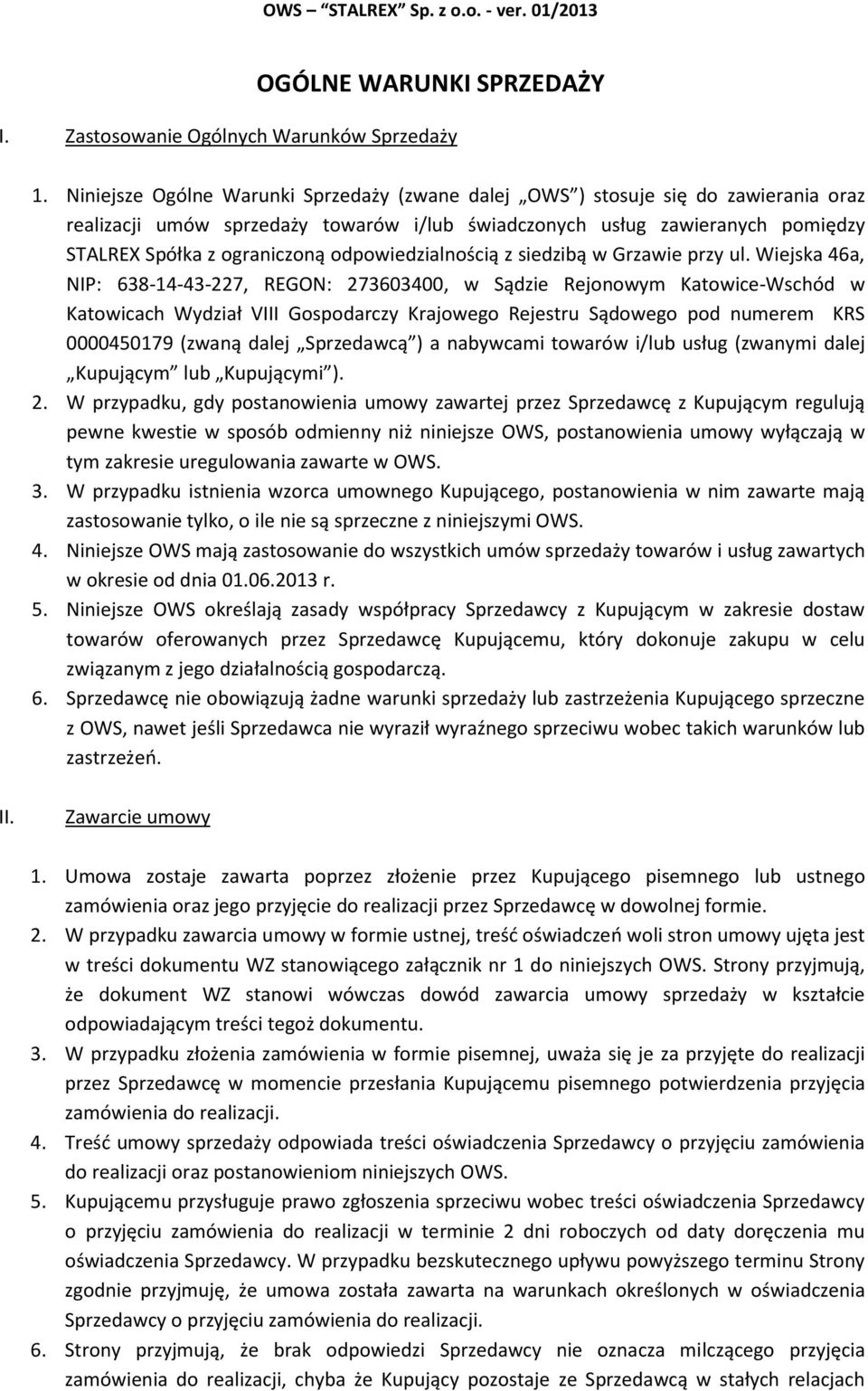 odpowiedzialnością z siedzibą w Grzawie przy ul.