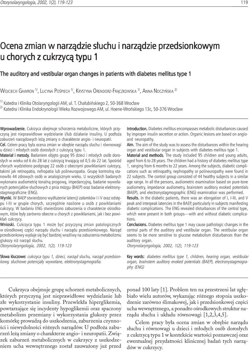 1/, LUCYNA POŒPIECH 1/, KRYSTYNA ORENDORZ-FR CZKOWSKA 1/, ANNA NOCZYÑSKA 2/ 1/ Katedra i Klinika Otolaryngologii AM, ul. T.