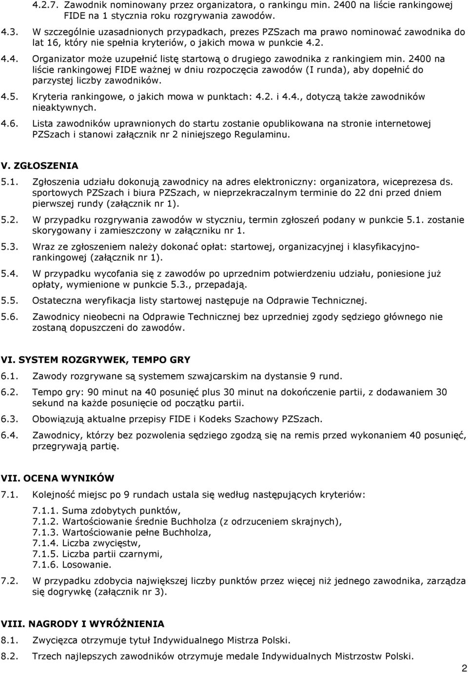 2. 4.4. Organizator może uzupełnić listę startową o drugiego zawodnika z rankingiem min.