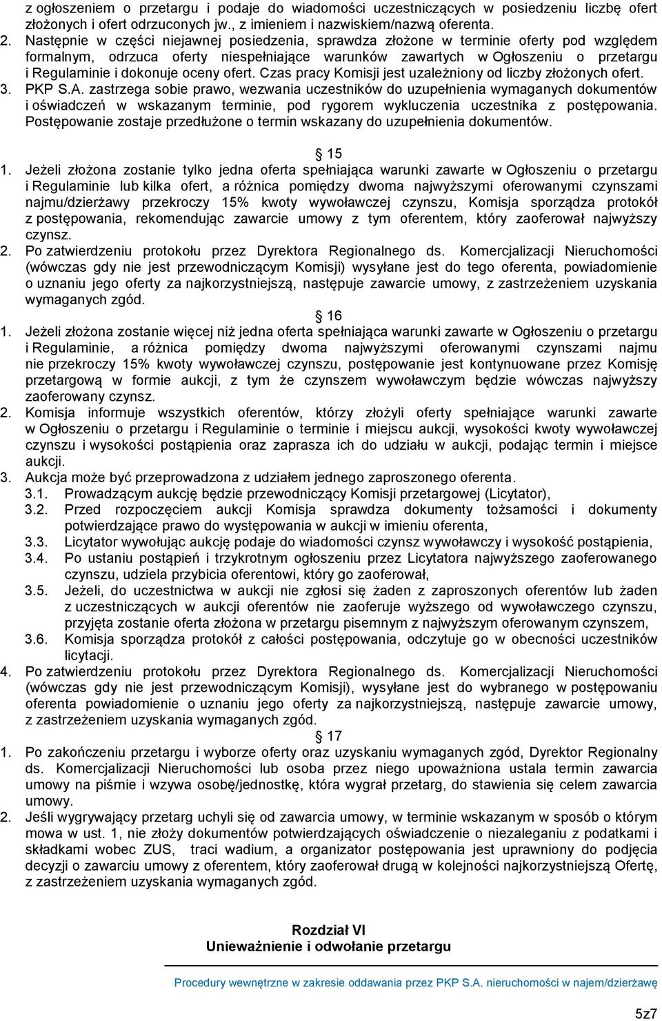 oceny ofert. Czas pracy Komisji jest uzależniony od liczby złożonych ofert. 3. PKP S.A.