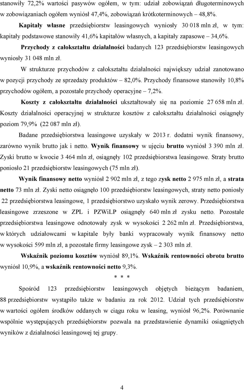 Przychody z całokształtu działalności badanych 123 przedsiębiorstw leasingowych wyniosły 31 048 mln zł.