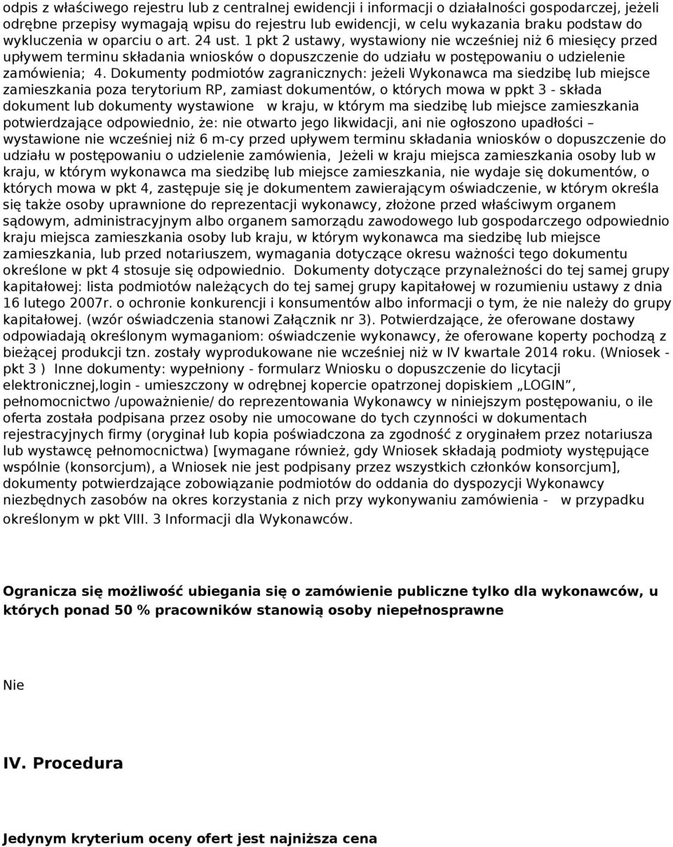 1 pkt 2 ustawy, wystawiony nie wcześniej niż 6 miesięcy przed upływem terminu składania wniosków o dopuszczenie do udziału w postępowaniu o udzielenie zamówienia; 4.