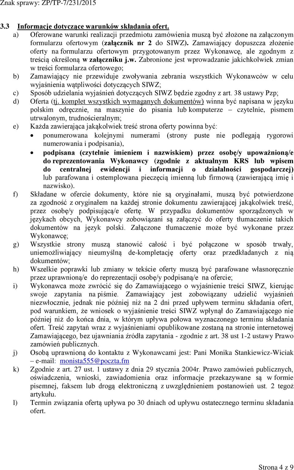 ający dopuszcza złożenie oferty na formularzu ofertowy