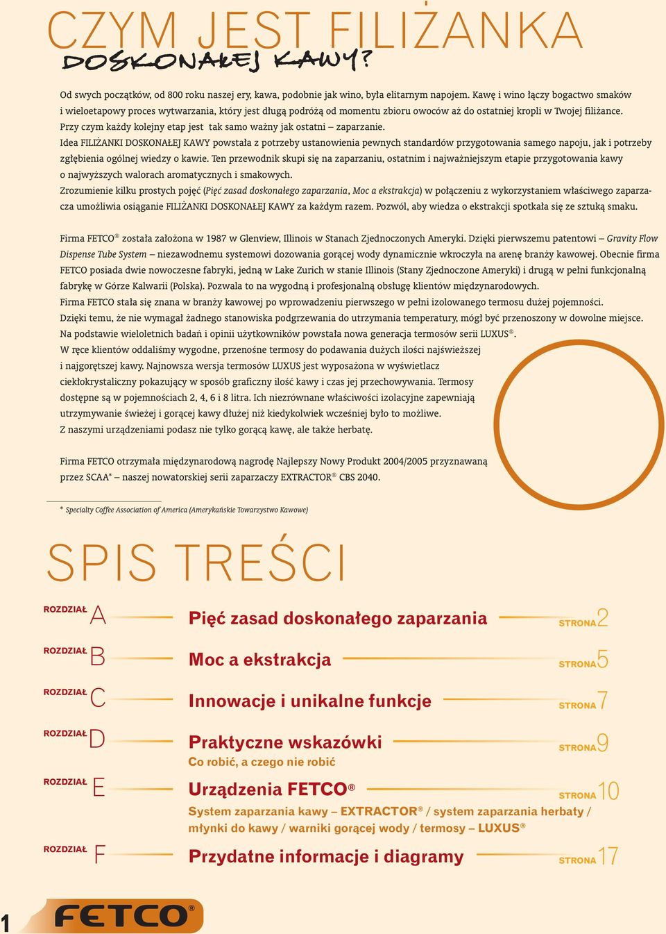 Przy czym ka dy kolejny etap jest tak samo wa ny jak ostatni zaparzanie.