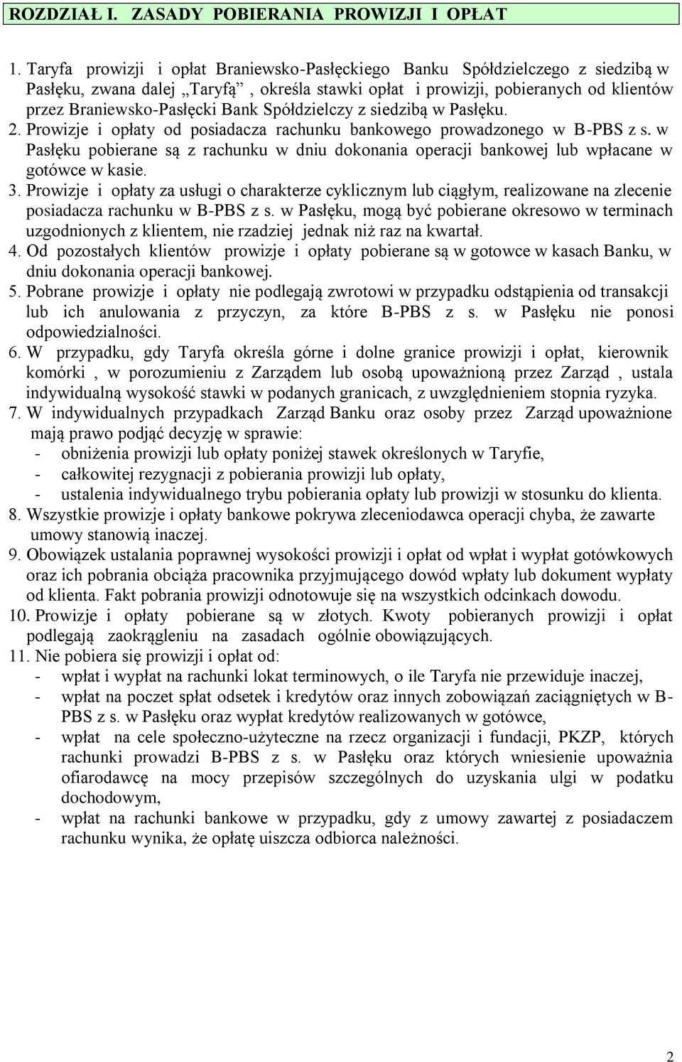 Spółdzielczy z siedzibą w Pasłęku. 2. Prowizje i opłaty od posiadacza rachunku bankowego prowadzonego w B-PBS z s.