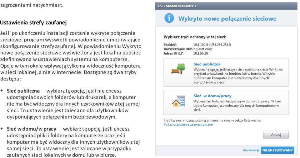 Opcje w tym oknie wpływają tylko na widoczność komputera w sieci lokalnej, a nie w Internecie.