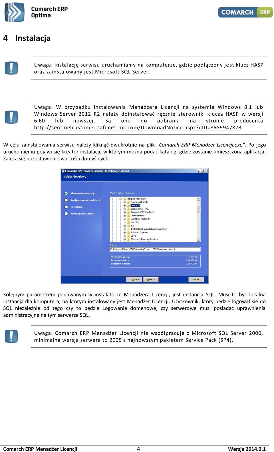 Są one do pobrania na stronie producenta http://sentinelcustomer.safenet-inc.com/downloadnotice.aspx?did=8589947873.