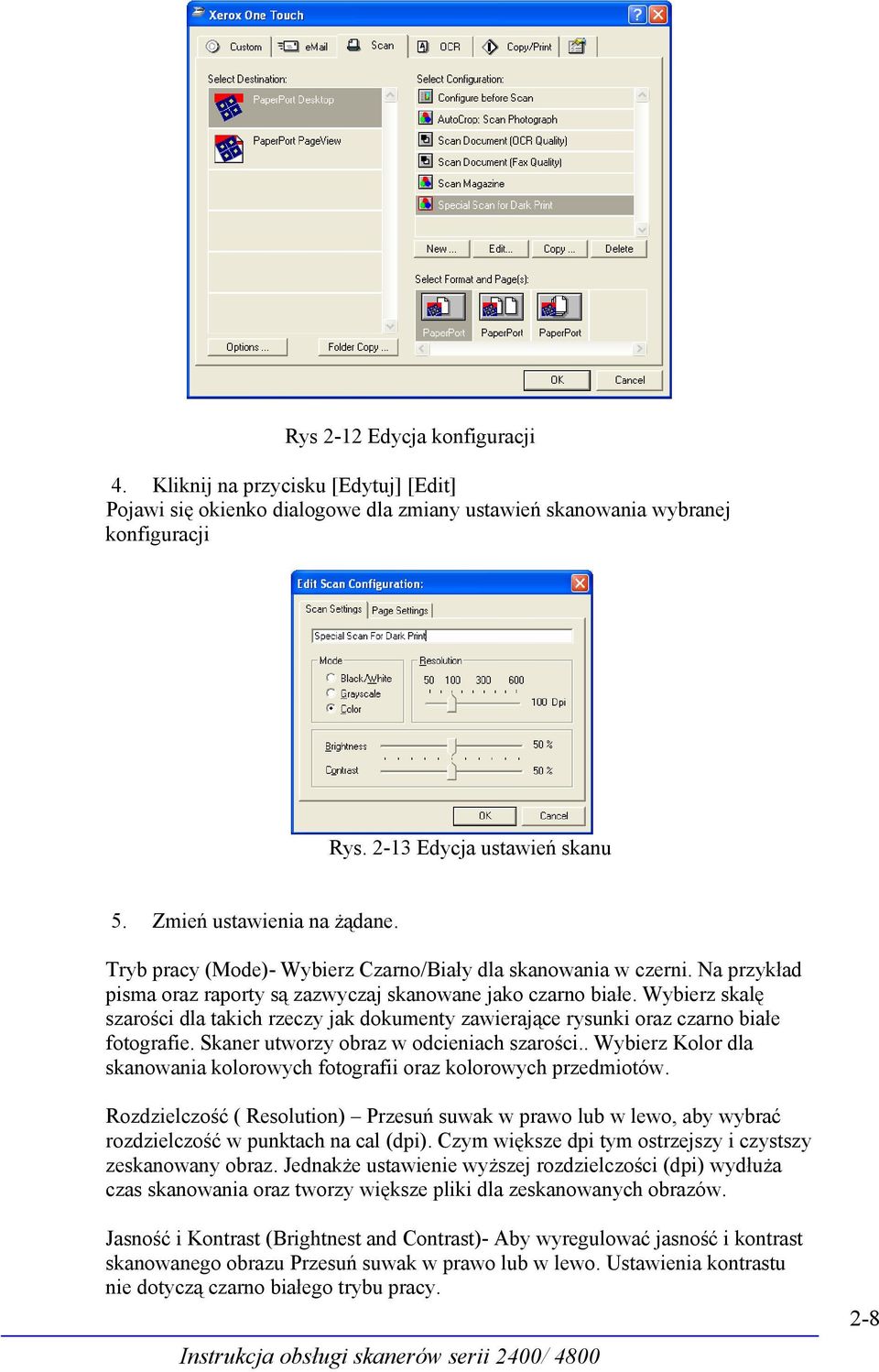 Wybierz skalę szarości dla takich rzeczy jak dokumenty zawierające rysunki oraz czarno białe fotografie. Skaner utworzy obraz w odcieniach szarości.