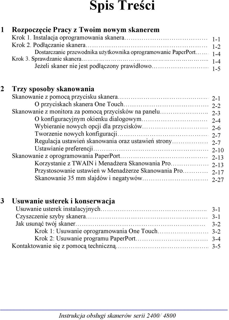 Skanowanie z monitora za pomocą przycisków na panelu.. O konfiguracyjnym okienku dialogowym. Wybieranie nowych opcji dla przycisków.. Tworzenie nowych konfiguracji.