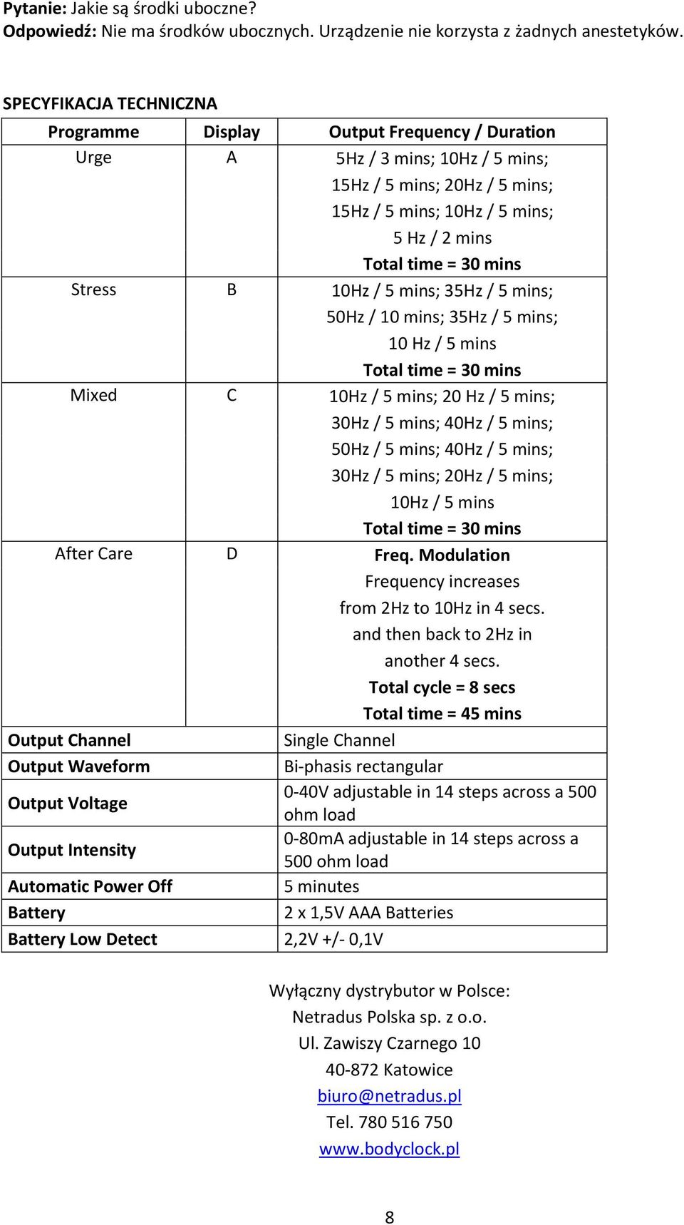 mins Stress B 10Hz / 5 mins; 35Hz / 5 mins; 50Hz / 10 mins; 35Hz / 5 mins; 10 Hz / 5 mins Total time = 30 mins Mixed C 10Hz / 5 mins; 20 Hz / 5 mins; 30Hz / 5 mins; 40Hz / 5 mins; 50Hz / 5 mins; 40Hz