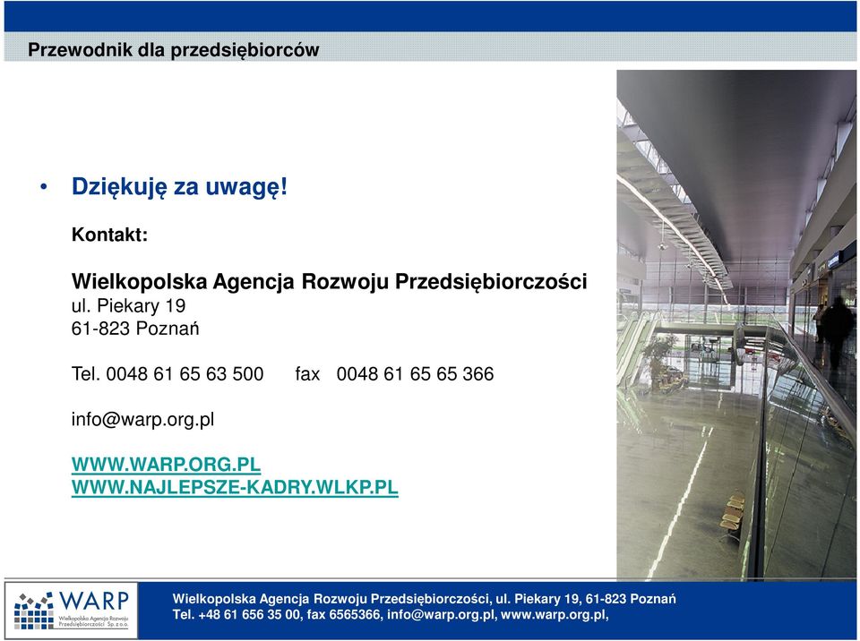 Kontakt: Wielkopolska Agencja Rozwoju Przedsiębiorczości ul.